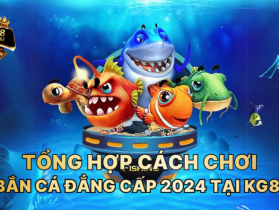 Chiến Thuật  Bắn Cá Siêu  Đỉnh Cao 2024